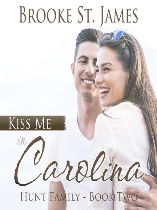 Title details for Kiss Me in Carolina by Brooke St. James - Available
